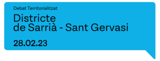 Debat territorialitzat districte de Sarrià - Sant Gervasi