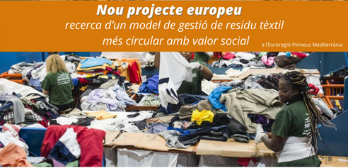 “Nous horitzons” cap a la recerca d’un model de gestió del residu tèxtil més circular amb valor social a l’Euroregió Pirineus Mediterrània